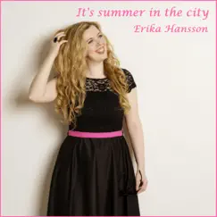 It's Summer in the City - Single by Erika Hansson album reviews, ratings, credits