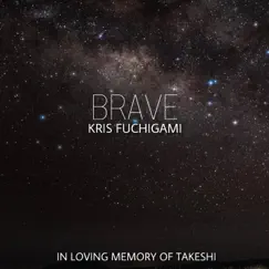 Brave - Single by Kris Fuchigami album reviews, ratings, credits
