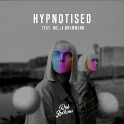 Hypnotised (feat. Holly Drummond) Song Lyrics