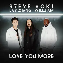 Love You More (feat. LAY & will.i.am) - Single by Steve Aoki album reviews, ratings, credits