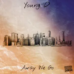 Away We Go by Young D album reviews, ratings, credits