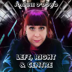 Left, Right & Centre - Single by Joanne O'Dowd album reviews, ratings, credits
