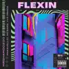 Flexin (feat. Mcbarz) - Single album lyrics, reviews, download
