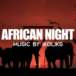 African Night - Single by Ikoliks album reviews, ratings, credits