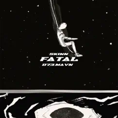 Fatal - Single by Skinn & 073.mavn album reviews, ratings, credits
