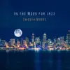 In the Mood for Jazz - Smooth Moods for Entertaining album lyrics, reviews, download