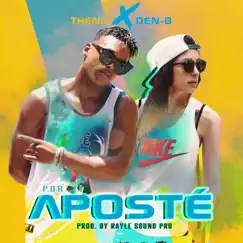 Por Ti Aposté - Single by TheNa pa las nenas & Den-B album reviews, ratings, credits
