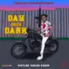 Day Anuh Dark - Single album lyrics, reviews, download