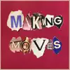 Making Moves (feat. Port Au Prince) - Single album lyrics, reviews, download