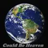Could Be Heaven - Single album lyrics, reviews, download