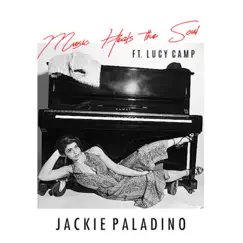 Music Heals the Soul (feat. Lucy Camp) - Single by Jackie Paladino album reviews, ratings, credits
