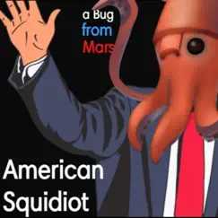 American Squidiot by A Bug from Mars album reviews, ratings, credits