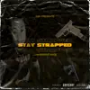 Stay Strapped - Single album lyrics, reviews, download