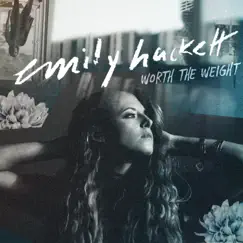 Worth the Weight by Emily Hackett album reviews, ratings, credits
