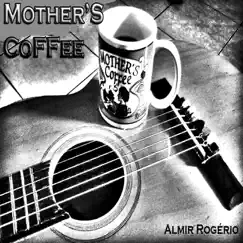 Mother's Coffee (feat. David Grohl) - Single by Almir Rogerio album reviews, ratings, credits