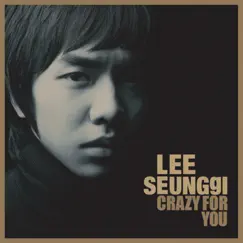 Crazy For You by Lee Seung Gi album reviews, ratings, credits