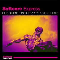 Electronic Debussy: Clair De Lune - EP by Softcore Express album reviews, ratings, credits