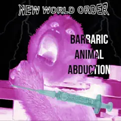 Barbaric Animal Abduction - Single by NEW World Order album reviews, ratings, credits