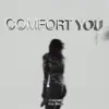 Comfort You - Single album lyrics, reviews, download