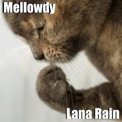Mellowdy - Single by Lana Rain album reviews, ratings, credits