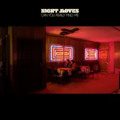 Can You Really Find Me by Night Moves album reviews, ratings, credits