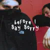 Before I Say Sorry - Single album lyrics, reviews, download