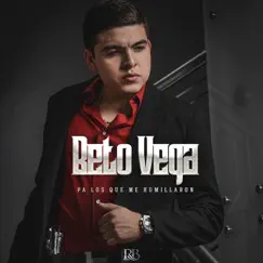 Pa Los Que Me Humillaron by Beto Vega album reviews, ratings, credits