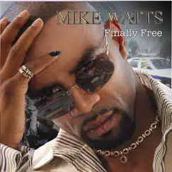 Finally Free by Mike Watts album reviews, ratings, credits