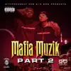 Mafia Muzik Part 2 (feat. Low Down) - Single album lyrics, reviews, download