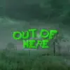 Out of Here (feat. Ya-Ya) - Single album lyrics, reviews, download