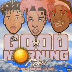 Good Morning (Remix) [feat. Lil Yachty & NLE Choppa] - Single by Mak Sauce album reviews, ratings, credits