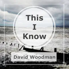 This I Know (Waiting For the Dawn) - Single by David Woodman album reviews, ratings, credits