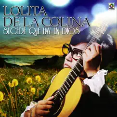 Sucede Que Hay Un Dios by Lolita De La Colina album reviews, ratings, credits