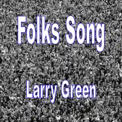 Folks Song - Single by Larry Green album reviews, ratings, credits