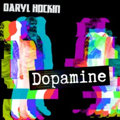 Dopamine - Single by Daryl Hockin album reviews, ratings, credits