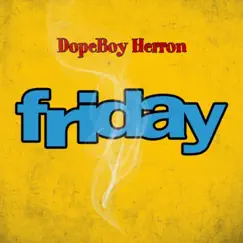 Friday - Single by Dopeboy Herron album reviews, ratings, credits