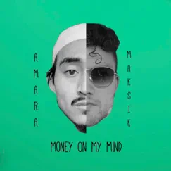 Money On My Mind (feat. Amara) Song Lyrics