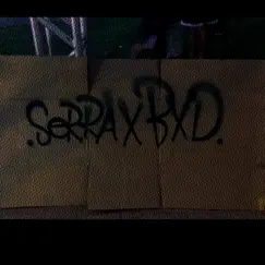 Serra X Bxd, Vol. 1 Song Lyrics