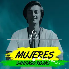 Mujeres - Single by Santiago Rojas album reviews, ratings, credits