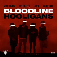 Hooligans (feat. Big H) - Single by Milli Major, President T & Paper Pabs album reviews, ratings, credits