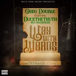 Way with Words (feat. DuceTheTruth) Song Lyrics