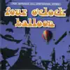 The Four O'clock Balloon album lyrics, reviews, download