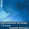 I Know (SoulLab Remixes) [feat. Ms Swaby] - Single album lyrics, reviews, download
