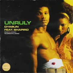 Unruly (feat. Shapiro) - Single by OYABUN album reviews, ratings, credits