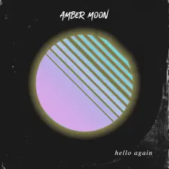 Hello Again - Single by Amber Moon album reviews, ratings, credits