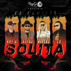 Solita (feat. Sergio Riverz, Xitaz & Lv) - Single by Roy Guerra album reviews, ratings, credits