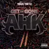 Get Em Gone AHK 2 album lyrics, reviews, download