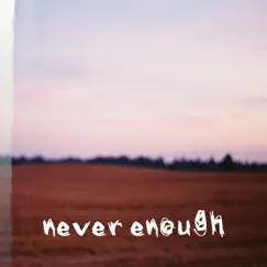 Never Enough - Single by Atlas album reviews, ratings, credits
