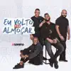 Eu Volto pra Almoçar - EP album lyrics, reviews, download