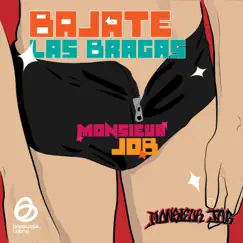 Bajate las Bragas - Single by Monsieur Job album reviews, ratings, credits